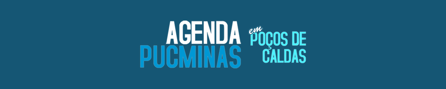 Confira o informativo Agenda Semanal da PUC Minas Poços de Caldas 